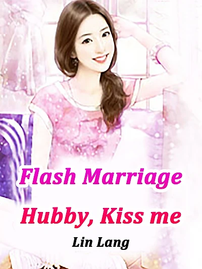 Flash Marriage: Hubby, Kiss me: Volume 1
