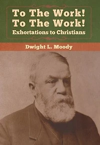to The Work! Exhortations Christians