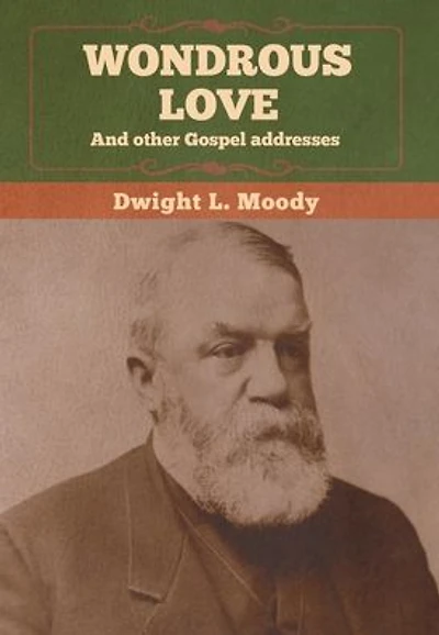 Wondrous Love, and other Gospel addresses