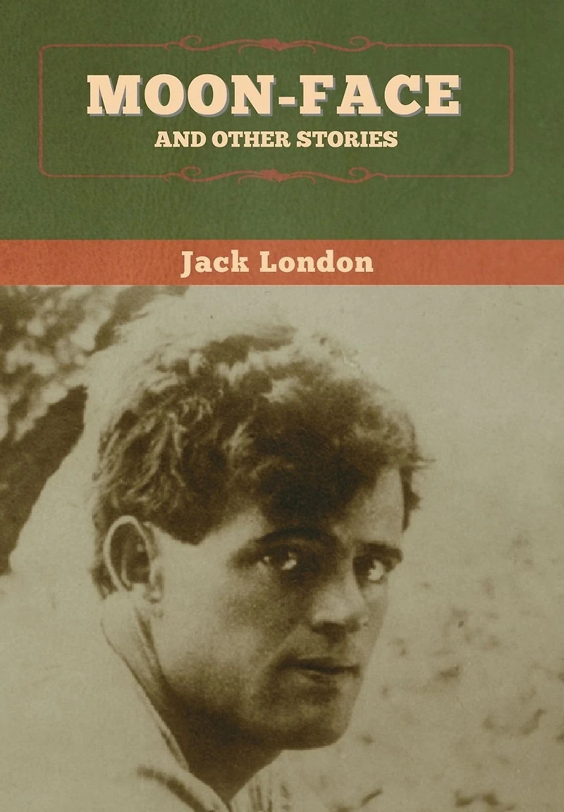 Moon-Face, and Other Stories
