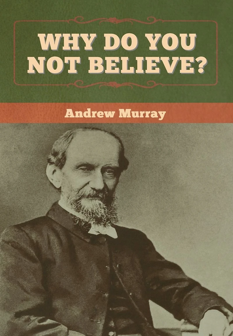Why Do You Not Believe? (Illustrated)