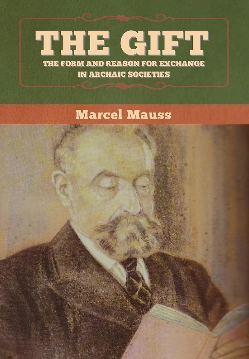 The Gift: Form and Reason for Exchange Archaic Societies