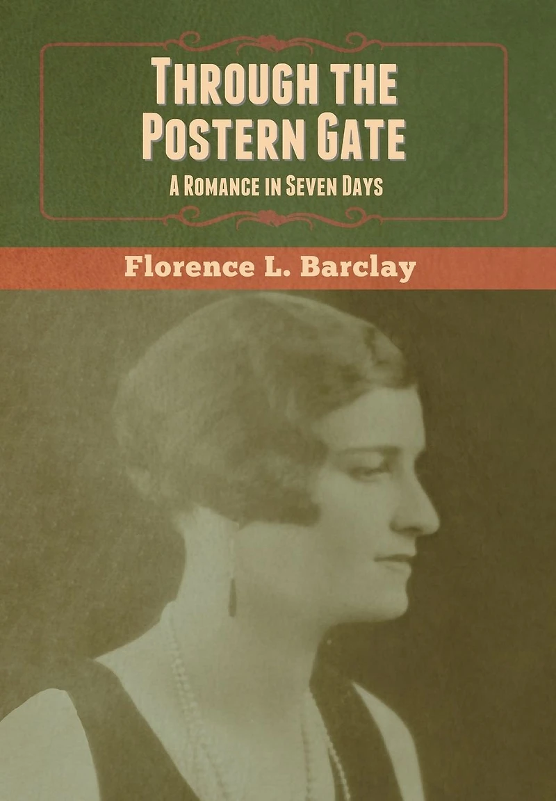 Through the Postern Gate: A Romance Seven Days