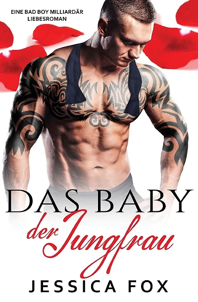 Das Baby der Jungfrau: Eine Bad Boy Milliard�r Liebesroman
