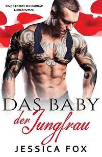 Das Baby der Jungfrau: Eine Bad Boy MilliardÃ¯Â¿Â½r Liebesroman