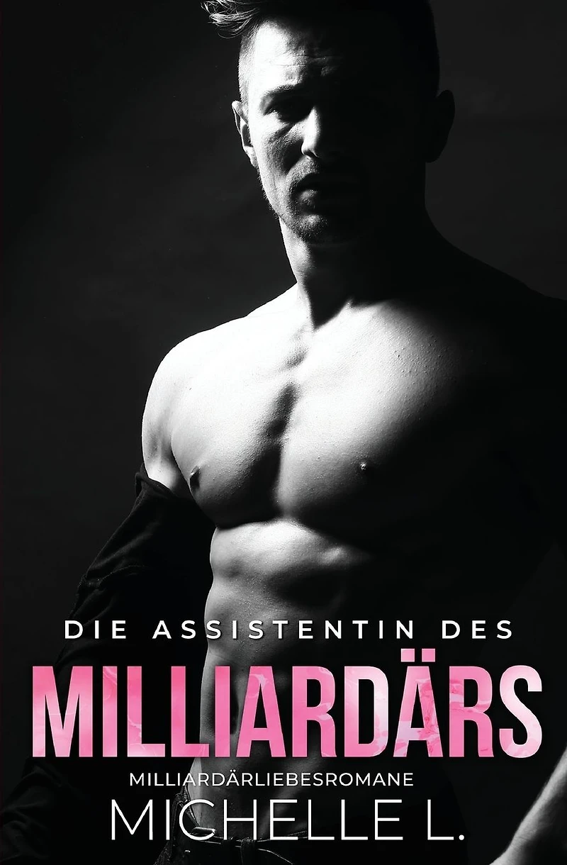 Die Assistentin des Milliardärs: Milliardär Liebesromane