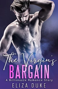 The Virgin's Bargain: Billionaire Romance