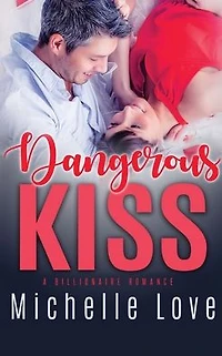 Dangerous Kiss: A Billionaire Romance