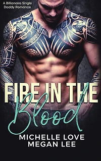 Fire the Blood: A Billionaire Single Daddy Romance