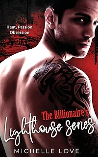 The Billionaire's Lighthouse Series: A Bad Boy Billionaire Romance