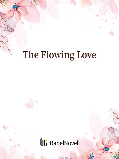 The Flowing Love: Volume 1
