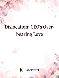 Dislocation: CEO's Overbearing Love: Volume 1