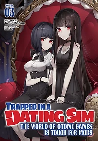 Trapped a Dating Sim: The World of Otome Games is Tough for Mobs (Light Novel) Vol. 3