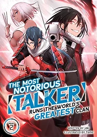 the Most Notorious "Talker" Runs World's Greatest Clan (Light Novel) Vol. 2