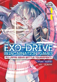 THE EXO-DRIVE REINCARNATION GAMES: All-Japan Isekai Battle Tournament! Vol. 1