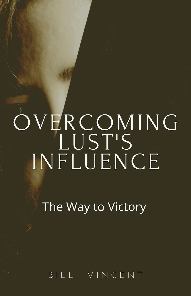 Overcoming Lust's Influence: The Way to Victory