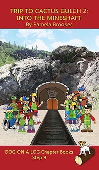 Trip to Cactus Gulch 2 (Into the Mineshaft) Chapter Book: Sound-Out Phonics Books Help Developing Readers, including Students with Dyslexia, Learn Read (Step 9 a Systematic Series of Decodable Books)