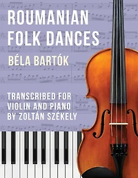BartÃ¯Â¿Â½k: Romanian Folk Dances (arr. for violin)