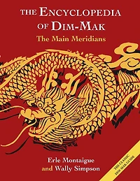 The Main Meridians (Encyclopedia of Dim Mak): The Main Meridians