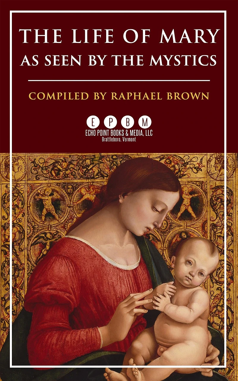 the Life of Mary as Seen by Mystics