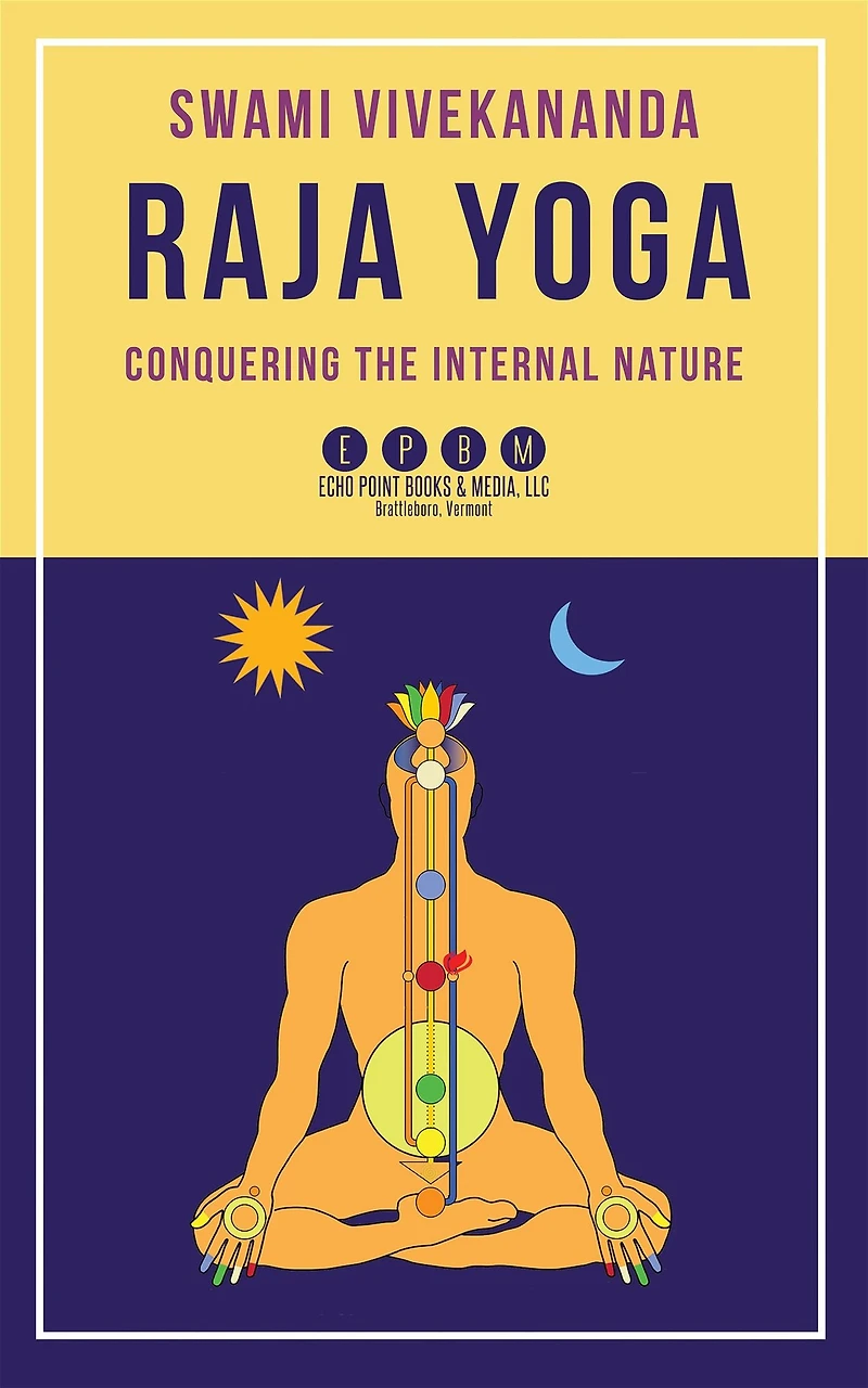 Raja Yoga: Conquering the Internal Nature