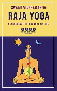 Raja Yoga: Conquering the Internal Nature