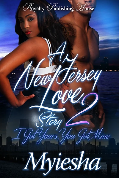 A New Jersey Love Story 2: I Got Yours, You Got MIne
