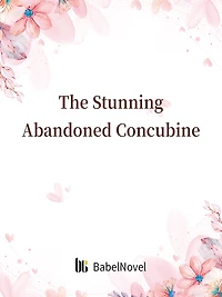 The Stunning Abandoned Concubine: Volume 1