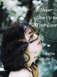 Never Live Up to Your Love: Volume 1