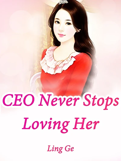 CEO Never Stops Loving Her: Volume 3