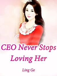 CEO Never Stops Loving Her: Volume 3