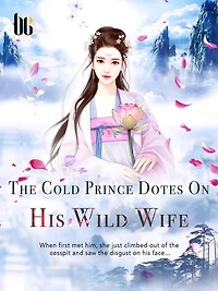 The Cold Prince Dotes On His Wild Wife: Volume