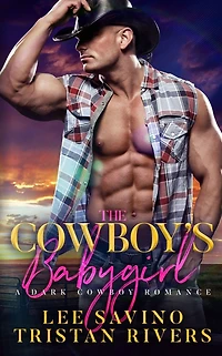 Cowboy's Babygirl: A dark cowboy romance