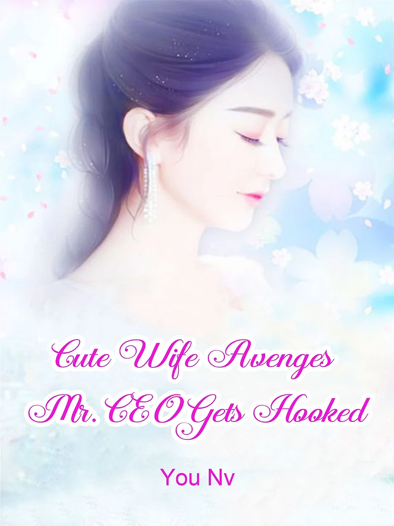 Cute Wife Avenges: Mr. CEO Gets Hooked: Volume 3