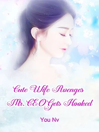 Cute Wife Avenges: Mr. CEO Gets Hooked: Volume 3