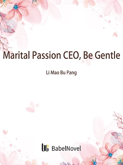 Marital Passion: CEO, Be Gentle: Volume 2