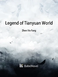 Legend of Tianyuan World: Volume 1