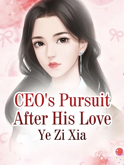 CEO's Pursuit After His Love: Volume 2