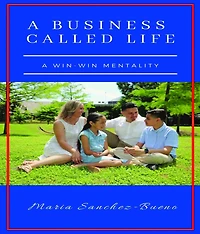 A Business Called Life: A Win-Win Mentality