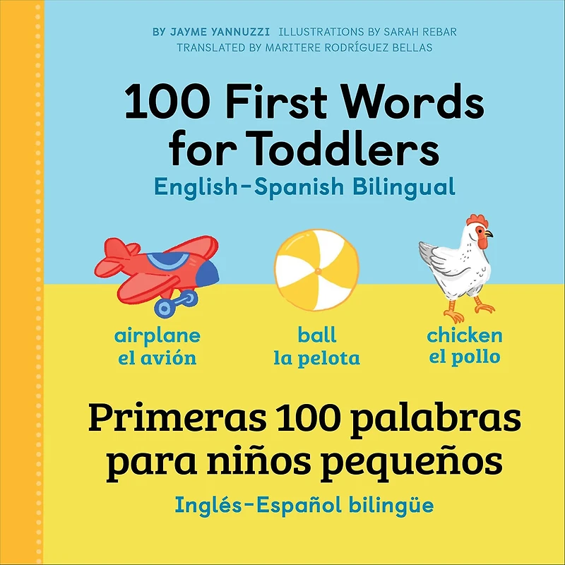 100 First Words for Toddlers: English-Spanish Bilingual: primeras palabras para niños pequeños: Inglés - Español Bilingüe