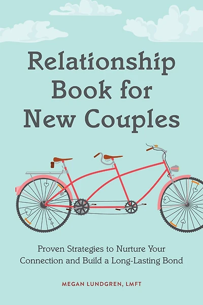 Relationship Book for New Couples: Proven Strategies to Nurture Your Connection and Build a Long-Lasting Bond