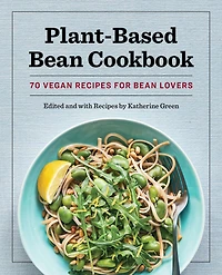 Plant-Based Bean Cookbook: 70 Vegan Recipes for Lovers