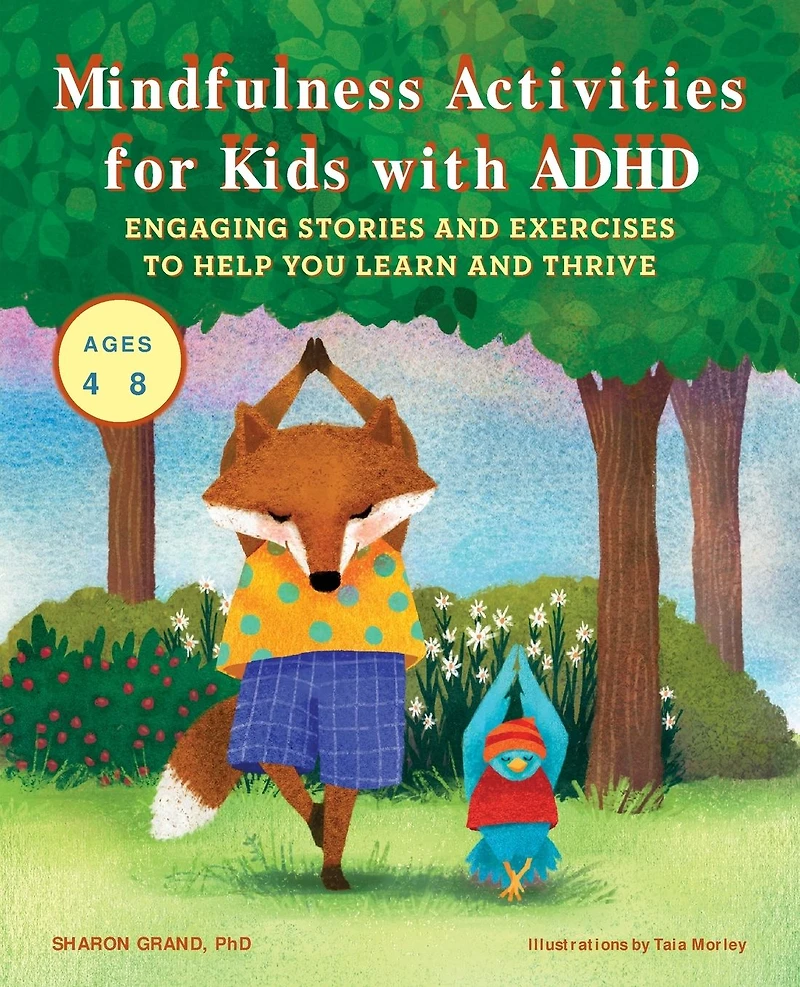 Mindfulness Activities for Kids with ADHD: Engaging Stories And Exercises to Help You Learn Thrive
