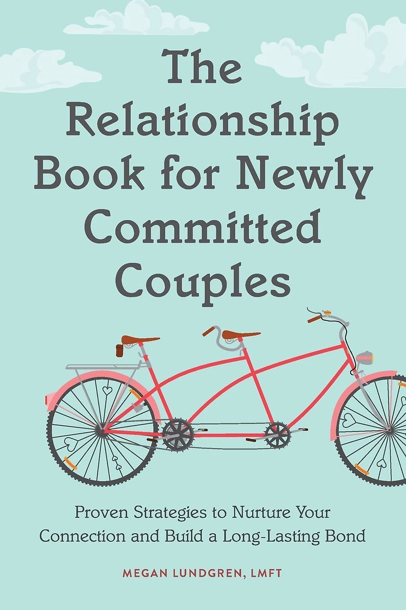 Relationship Book for New Couples: Proven Strategies to Nurture Your Connection and Build a Long-Lasting Bond
