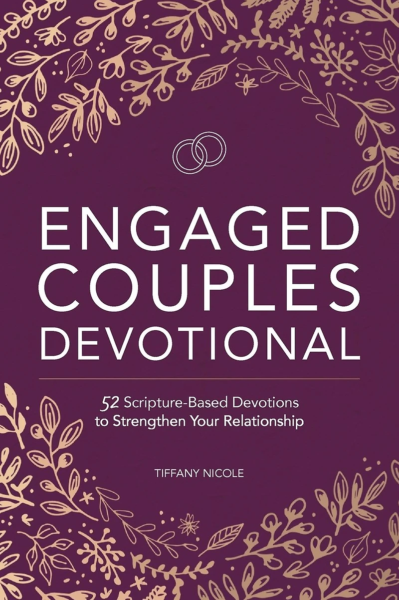 Engaged Couples Devotional: 52 Scripture-Based Devotions to Strengthen Your Relationship