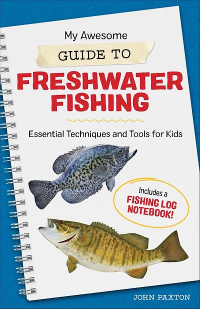 My Awesome Guide to Freshwater Fishing: Essential Techniques and Tools for Kids