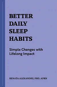 Better Daily Sleep Habits: Simple Changes with Lifelong Impact
