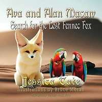 Ava and Alan Macaw Search for the Lost Fennec Fox