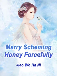 Marry Scheming Honey Forcefully: Volume
