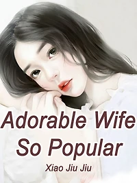 Adorable Wife So Popular: Volume